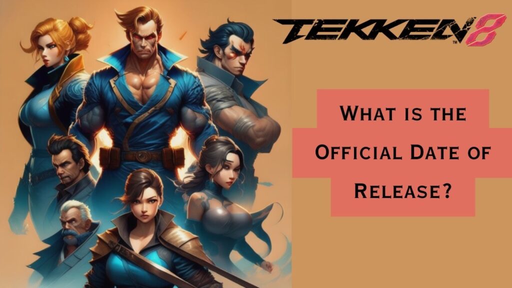 Tekken 8 Release Date, Speculation, and Is it Come in 2024? Deals